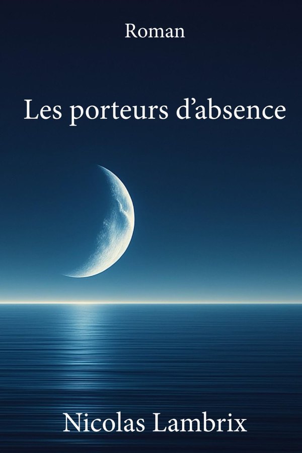Couverture de Les porteurs d'absence, de Nicolas Lambrix